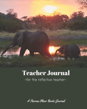 Paperback Elephant Teacher Journal: A Theresa Oliver Books Journal Book