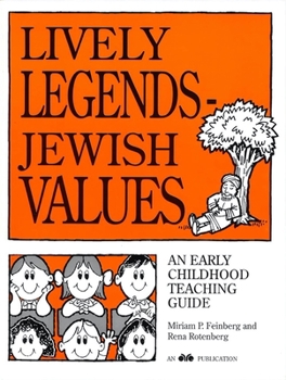 Paperback Lively Legends - Jewish Values: An Early Childhood Teaching Guide Book