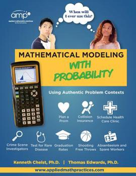 Paperback Mathematical Modeling with Probability: Using Authentic Problem Contexts Book