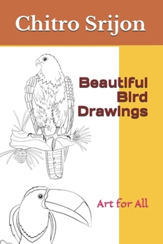 Paperback Beautiful Bird Drawings: Art for All Book