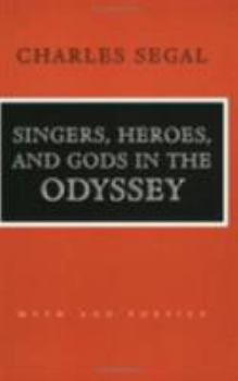 Paperback Singers, Heroes, and Gods in the Odyssey Book