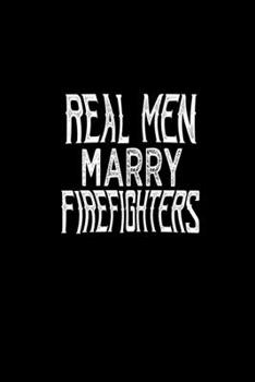 Paperback Real men marry firefighters: 110 Game Sheets - 660 Tic-Tac-Toe Blank Games - Soft Cover Book for Kids for Traveling & Summer Vacations - Mini Game Book