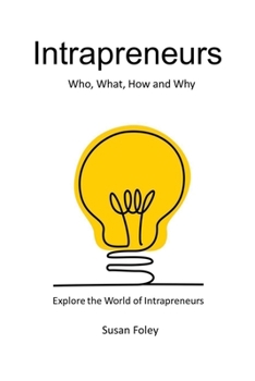 Paperback Intrapreneurs: Who, What, How and Why Book