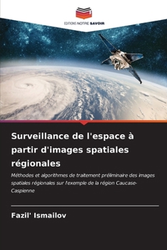 Paperback Surveillance de l'espace à partir d'images spatiales régionales [French] Book