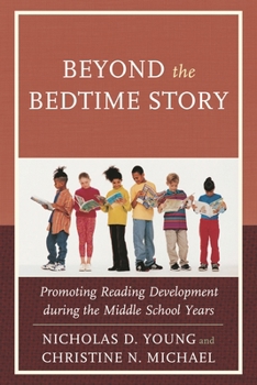 Paperback Beyond the Bedtime Story: Promoting Reading Development during the Middle School Years Book