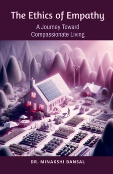 Paperback The Ethics of Empathy: A Journey Toward Compassionate Living Book