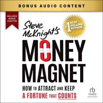 Money Magnet: How to Attract and Keep a Fortune That Counts