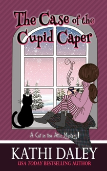 Paperback A Cat in the Attic Mystery: The Case of the Cupid Caper Book