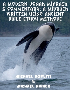 Paperback A Modern Jonah Midrash & Commentary - A midrash written using Ancient Bible Study Methods Book
