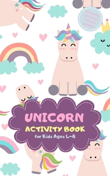 Unicorn Activity Book for Kids Ages 4-8 Stocking Stuffers Pocket Edition: Rainbow Theme A Fun Kid Workbook Game for Learning, Coloring, Mazes, Sudoku and More! Best Holiday and Birthday Gift Idea