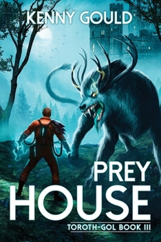 Prey House: Toroth-Gol Book 3