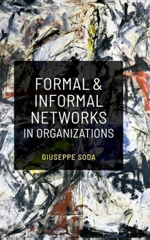 Formal and Informal Networks in Organizations (Social Network Mechanisms)