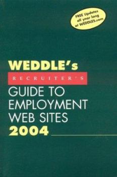 Paperback Weddle's 2004 Recruiter's Guide to Employment Web Sites Book