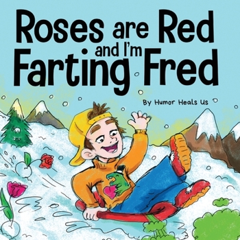 Paperback Roses are Red, and I'm Farting Fred: A Funny Story About Famous Landmarks and a Boy Who Farts Book