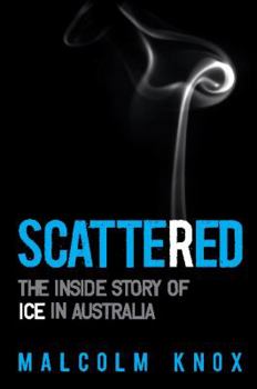 Hardcover Scattered: The Inside Story of Ice in Australia Book