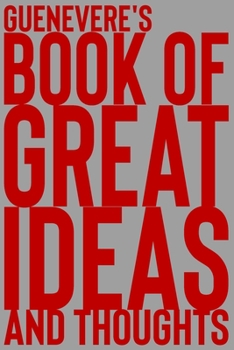 Paperback Guenevere's Book of Great Ideas and Thoughts: 150 Page Dotted Grid and individually numbered page Notebook with Colour Softcover design. Book format: Book