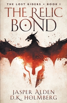 The Relic Bond - Book #1 of the Lost Riders