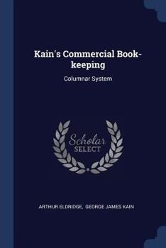 Kain's Commercial Book-keeping: Columnar System