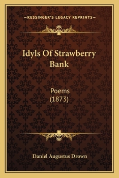 Paperback Idyls Of Strawberry Bank: Poems (1873) Book
