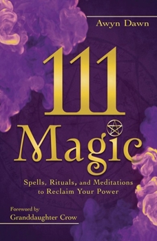 Paperback 111 Magic: Spells, Rituals, and Meditations to Reclaim Your Power Book