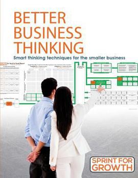 Paperback Better Business Thinking: Smart thinking techniques for the smaller business Book