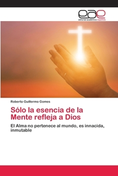 Paperback Sólo la esencia de la Mente refleja a Dios [Spanish] Book