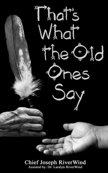 Paperback Thats What the Old Ones Say: Pre-Colonial Revelations of God to Native America Book
