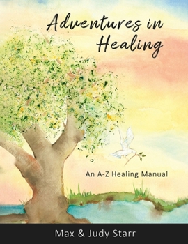 Paperback Adventures in Healing: An A-Z Healing Manual Book