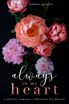 Paperback Always in my Heart: A Charity Romance Collection for Hawaii Volume 1 Book