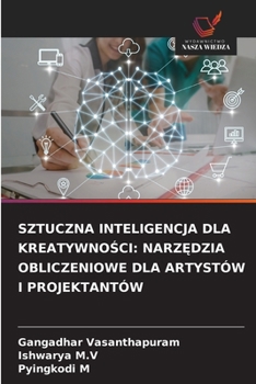 Paperback Sztuczna Inteligencja Dla Kreatywno&#346;ci: Narz&#280;dzia Obliczeniowe Dla Artystów I Projektantów [Polish] Book