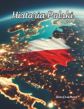 Paperback Historia Polski: Edukacyjna kolorowanka o Polsce [Polish] Book