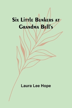 Paperback Six little Bunkers at Grandma Bell's Book