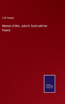 Hardcover Memoir of Mrs. Julia H. Scott with her Poems Book