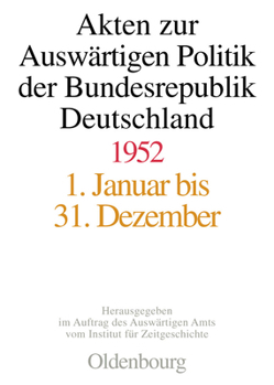 Hardcover Akten Zur Auswärtigen Politik Der Bundesrepublik Deutschland 1952 [German] Book