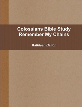 Paperback Colossians Bible Study Remember My Chains Book