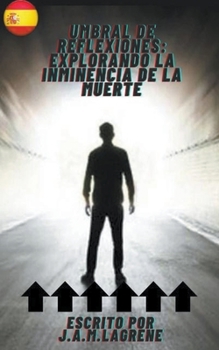 Paperback Umbral de Reflexiones: Explorando la Inminencia de la Muerte. [Spanish] Book