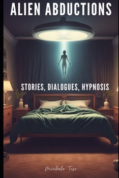 Paperback Alien Abductions: stories, dialogues, hypnosis Book