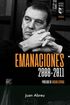 Paperback Emanaciones: 2008-2011 (Spanish Edition) [Spanish] Book