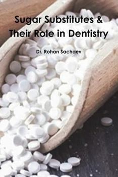 Paperback Sugar Substitutes & Their Role in Dentistry Book