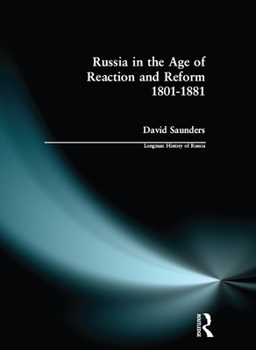 Paperback Russia in the Age of Reaction and Reform 1801-1881 Book