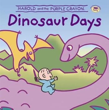 Hardcover Harold and the Purple Crayon: Dinosaur Days Book