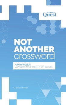 Paperback Not Another Crossword: Unique and challenging crossword puzzles! Book