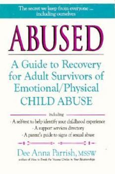 Paperback Abused: A Guide to Recovery for Adult Survivors of Emotional/Physical Child Abuse Book