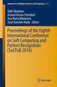 Paperback Proceedings of the Eighth International Conference on Soft Computing and Pattern Recognition (Socpar 2016) Book