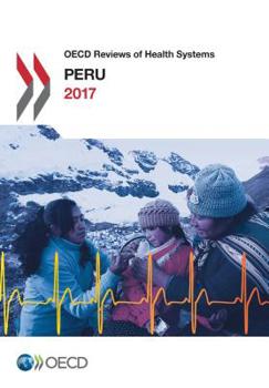 Paperback OECD Reviews of Health Systems: Peru 2017 Book