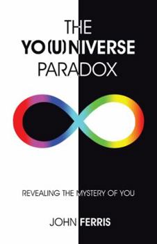 Paperback The Yo(u)Niverse Paradox: Revealing the Mystery of You Book