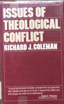 Hardcover ISSUES OF THEOLOGICAL CONFLICT Evangelicals and Liberals (Hardcover by Richard J Coleman) Book