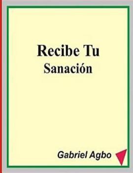 Paperback Recibe Tu Sanación [Spanish] Book