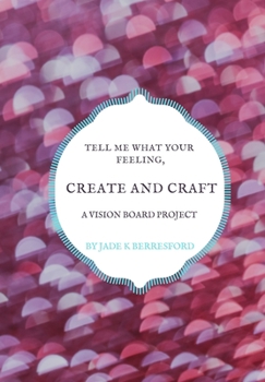 Paperback Tell Me What Your Feeling, Create and Craft a Mood Board Project Book