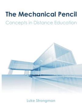 Paperback The Mechanical Pencil: Concepts in Distance Education Book